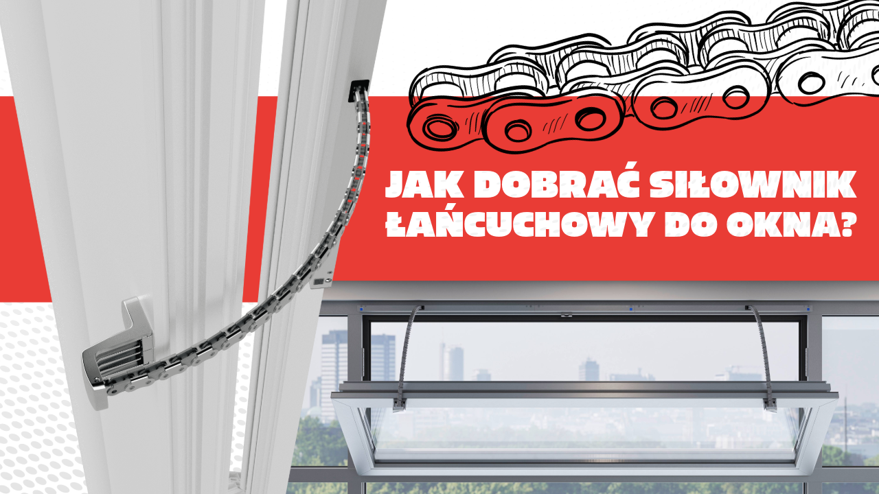 Siłowniki Łańcuchowe GLOB-4-jak dobrać Siłowniki łańcuchowe do okien – zastosowanie, dobór i najważniejsze parametry